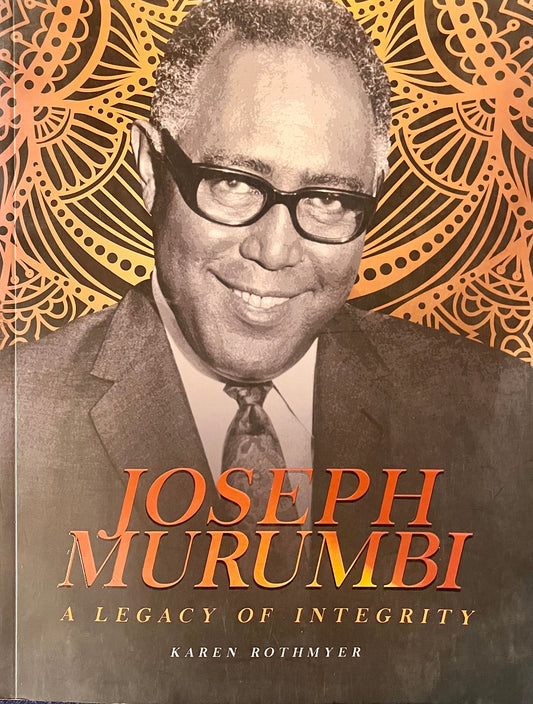JOSEPH MURUMBI - A Legacy of Integrity by Karen Rothmyer