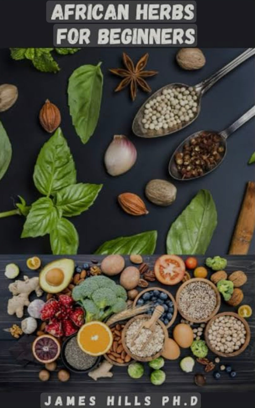 AFRICAN HERBS FOR BEGINNERS By James Hills