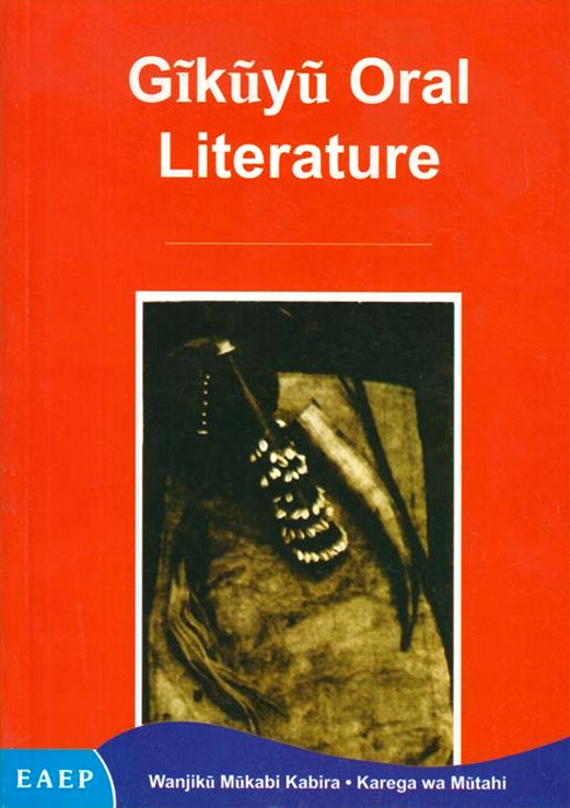 GIKUYU ORAL LITERATURE By Wanjiku Mukabi