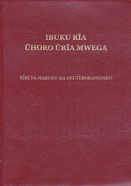 IBUKU RĪA ŪHORO ŪRĪA MWEGA _ KIKUYU BIBLE With Deuterocanonical Books