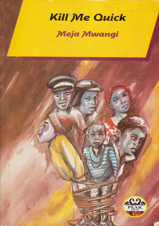 KILL ME QUICK - Meja Mwangi