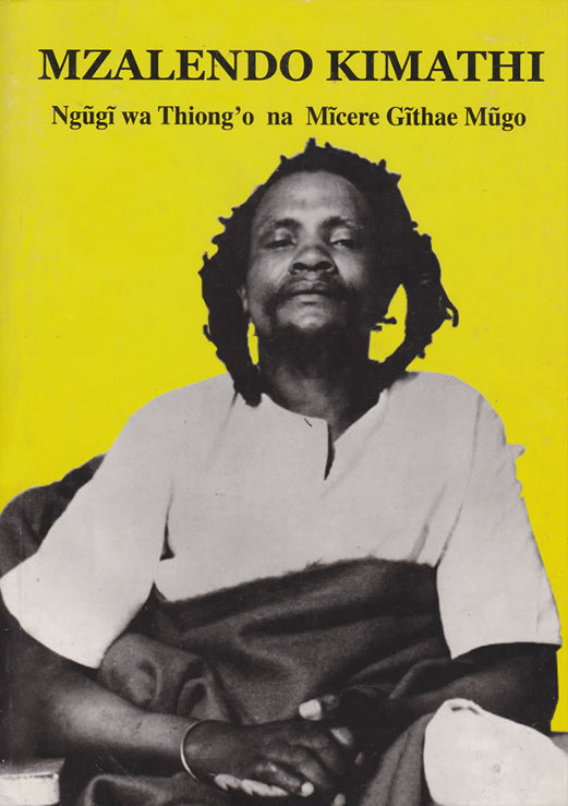 MZALENDO KIMATHI by Ngūgī wa Thiong'o & Mīcire Gīthae Mūgo