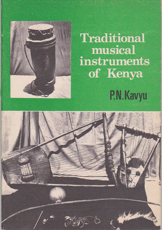 TRADITIONAL MUSICAL INSTRUMENTS IN KENYA By P.N Kavyu MATHAGA