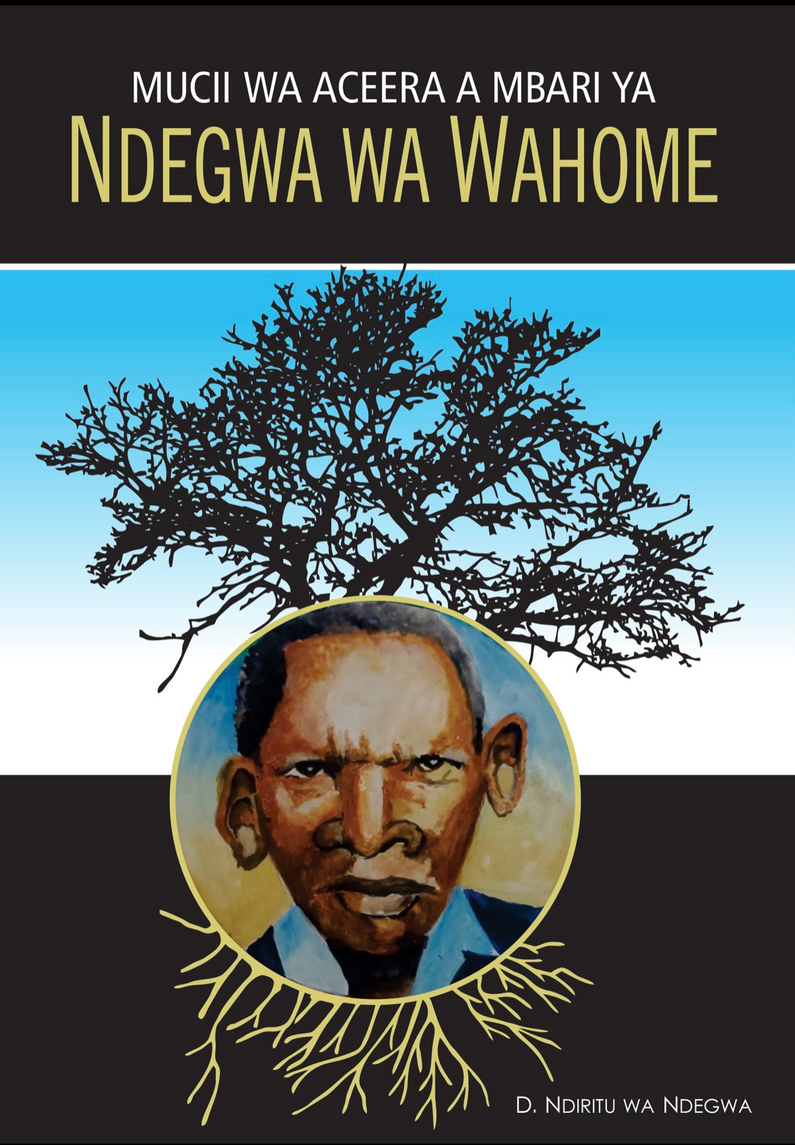 MUCII WA ACEERA WA MBARI YA NDEGWA WA WAHOME By Nderitu wa Ndegwa