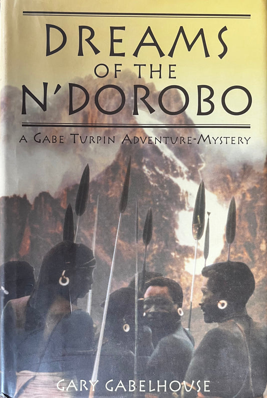 DREAMS OF THE N’DOROBO By Gary Gabelhouse