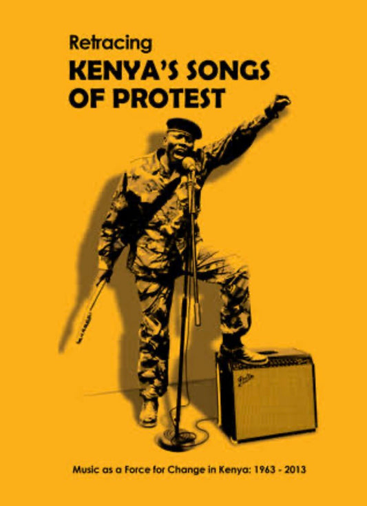 RETRACING KENYAN SONGS OF PROTEST By Ketebul