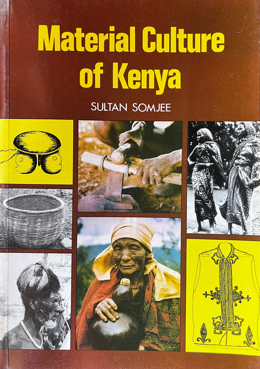 MATERIAL CULTURE OF KENYA By Sultan Somjee