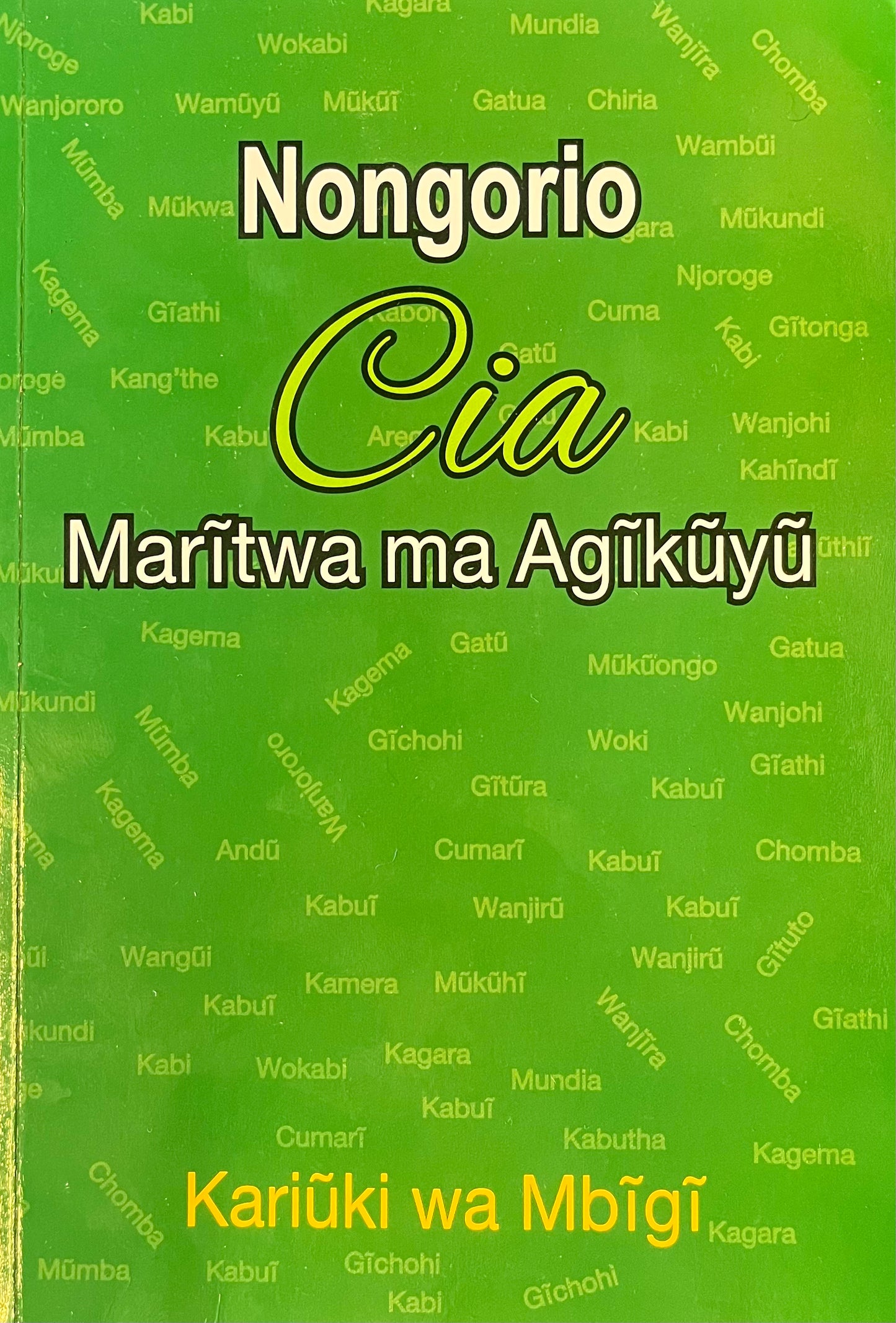 NONGORIO CIA MARITWA MA AGIKUYU By Kariuki wa Mbigi