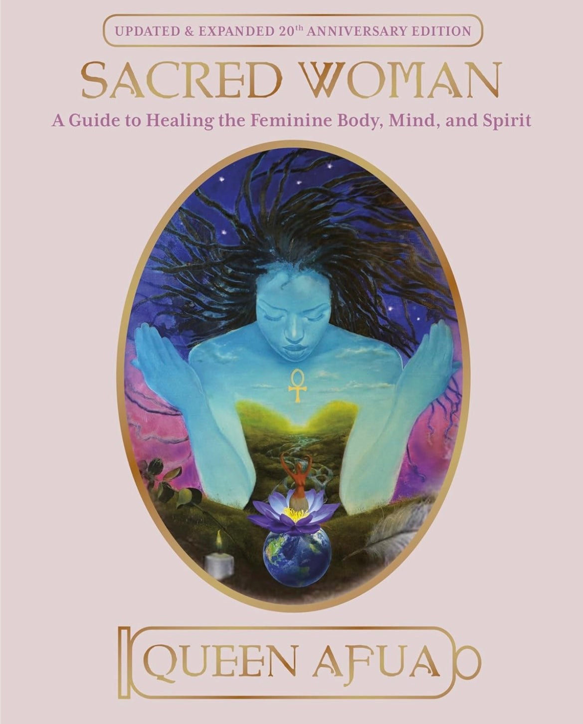 SACRED WOMAN: A Guide to Healing the Feminine Body, Mind, and Spirit B ...