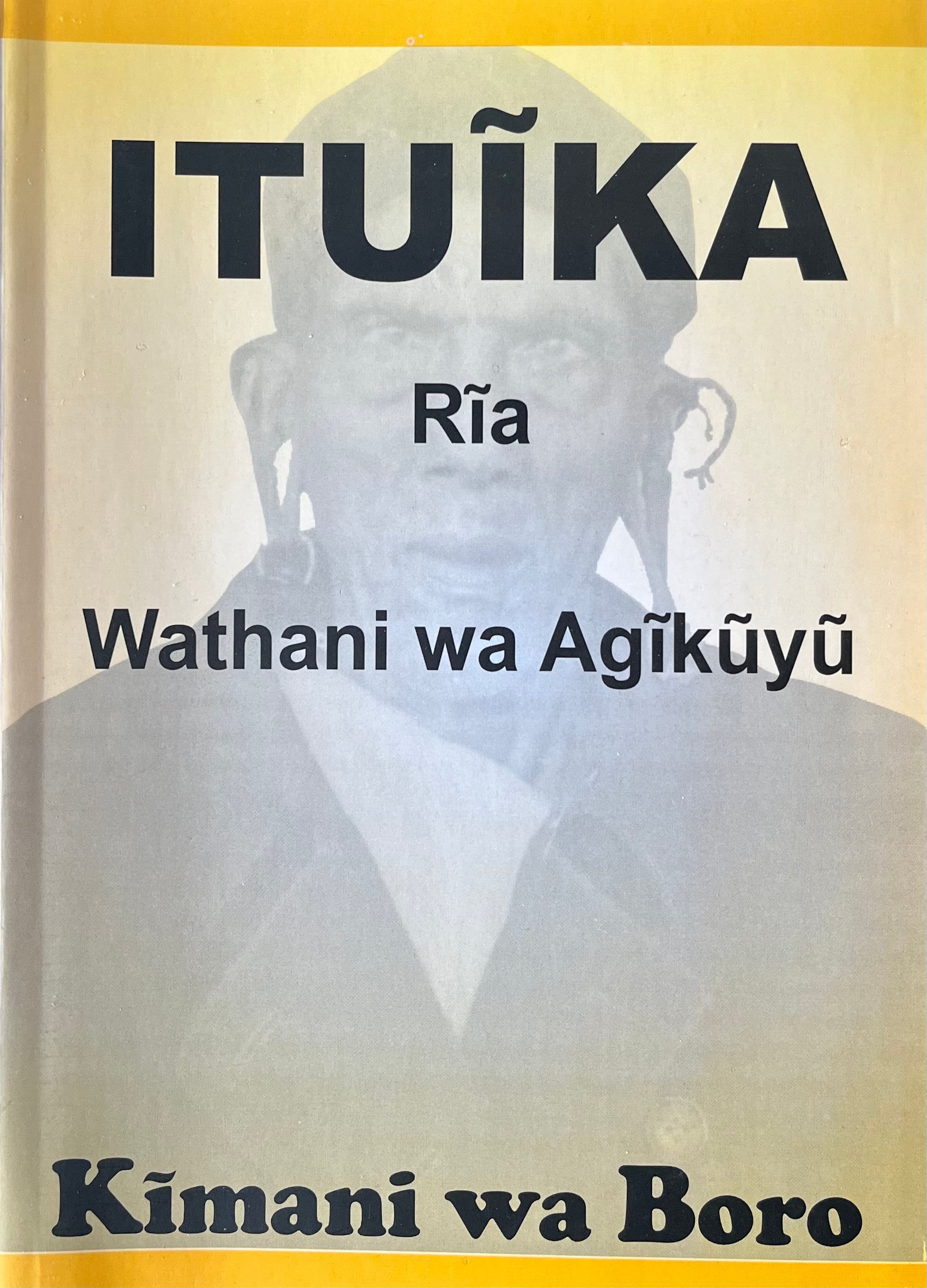 ITUIKA RĪA WATHANI WA AGIKUYU By Kimani wa Boro – MATHAGA