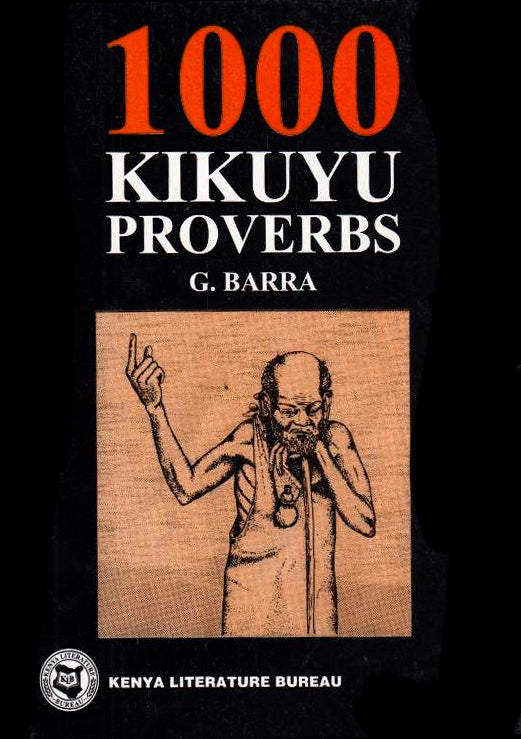 1000 KIKUYU PROVERBS by G. Barra