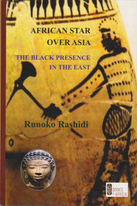 AFRICAN STAR OVER ASIA - The Black Presence In The East By Runoko Rashidi