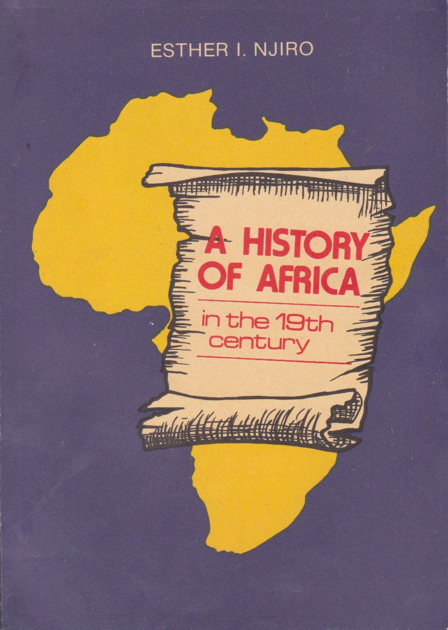 A HISTORY OF AFRICA IN THE 19th CENTURY By Esther I. Njiro