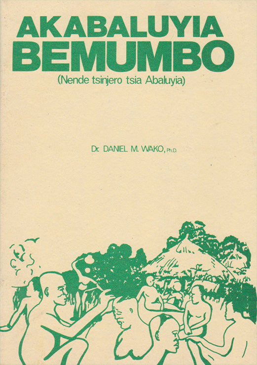 AKABALUYIA BEMUMBO By Dr. Daniel M. Wako, Phd