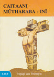 CAITANI MUTHARABAINI by Ngūgī Wa Thiong'o