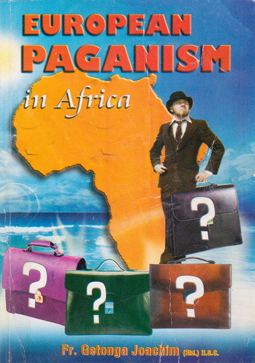EUROPEAN PAGANISM IN AFRICA by Joachim Gitonga