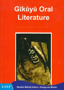 GIKUYU ORAL LITERATURE By Wanjiku Mukabi