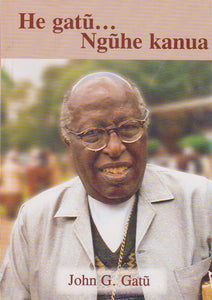 HE GATU...NGŪHE KANUA by John G Gatū