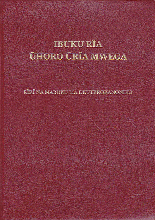 IBUKU RĪA ŪHORO ŪRĪA MWEGA _  KIKUYU BIBLE With Deuterocanonical Books