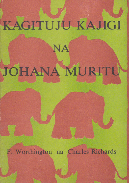 KAGITUJU KAJIGI NA JOHANA MURITU By F. Worthington na Charles Richards
