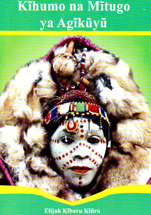 KĪHUMO NA MĪTUGO YA AGĪKŪYŪ by Elijah Kībarū