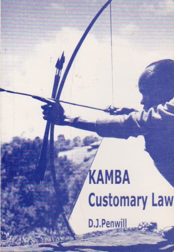 KAMBA CUSTOMARY LAW By D.J Penwill