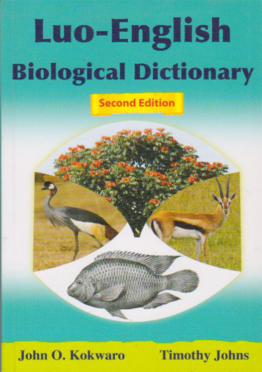 LUO - ENGLISH BIOLOGICAL DICTIONARY By John O.Kokwaro