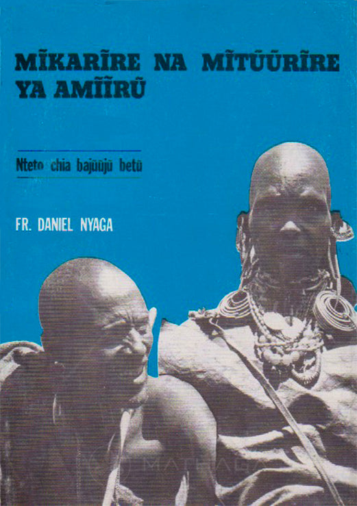 MIIKARIRE NA MITUURIRE YA AMIIRU By Fr. Daniel Nyaga