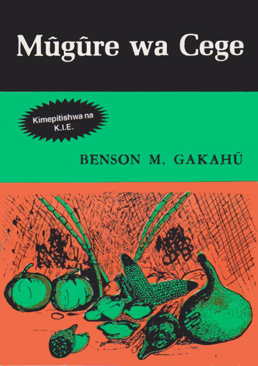 MŪGŪRE NA CEGE By Benson M. Gakahũ