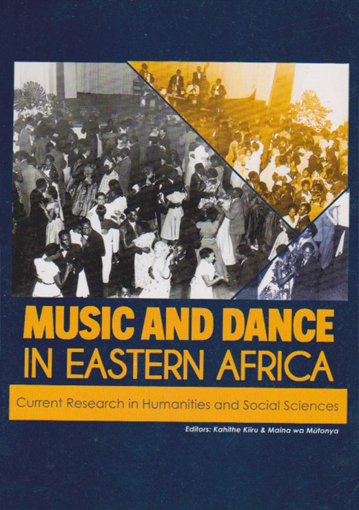 MUSIC AND DANCE IN EAST AFRICA By Kahithe Kiiru & Maina wa Mutonya