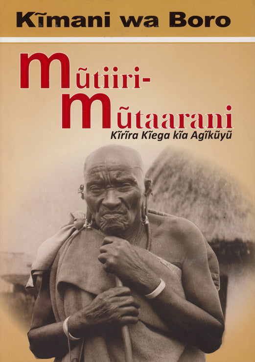 MUTIIRI MUTAARANI By Kimani Wa Boro Mathaga Kirira kiega kia Ugikuyu