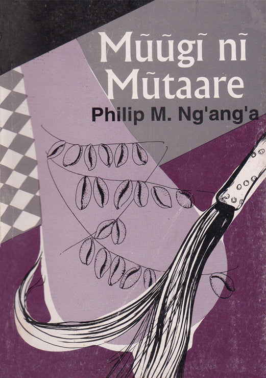MUUGI NI MUTAARE by Philip M. Ng'ang'a