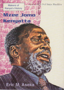 MZEE JOMO KENYATTA By Eric M. Aseka