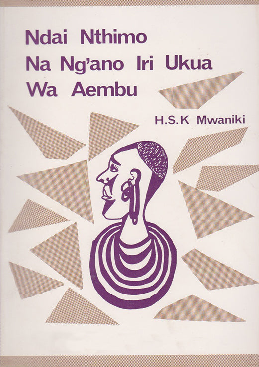 NDAI THIMO NA NG'ANO IRI UKUA WA AEMBU By H.S.K Mwaniki