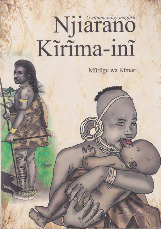 NJIARANO KIRIMAINI by Murugu Wa Kimari