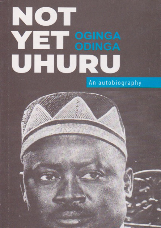 NOT YET UHURU By Oginga Odinga