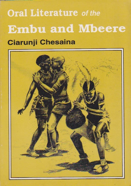 ORAL LITERATURE OF THE EMBU AND MBEERE By Ciarunji Chessaina