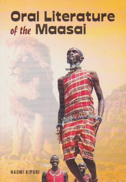 ORAL LITERATURE OF THE MAASAI By Naomi Kirupi