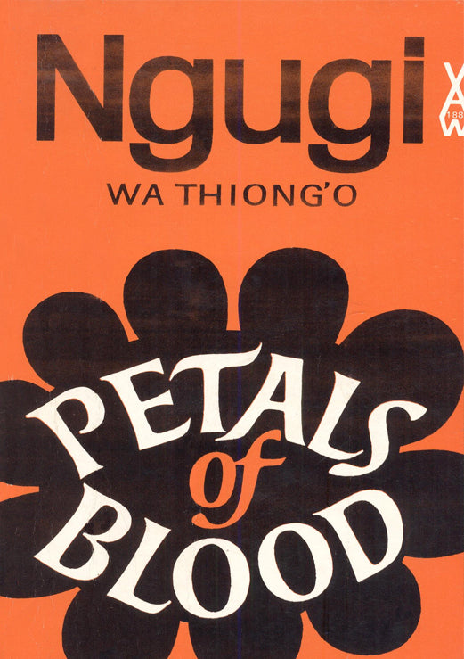 PETALS OF BLOOD - Ngūgi wa Thiong'o