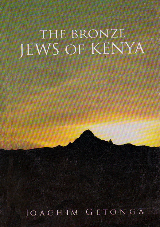 THE BRONZE JEWS OF KENYA by Joachim Gītonga