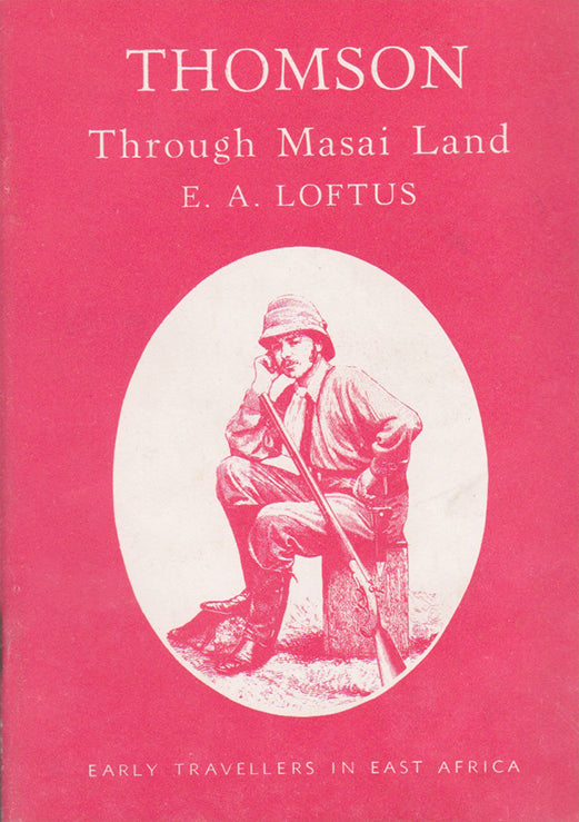 THOMPSON THROUGH MAASAILAND By E.A Loftus