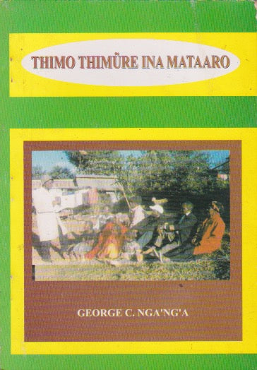 THIMO THIMURE NA INA MATAARO By George C. Ng'ang'a