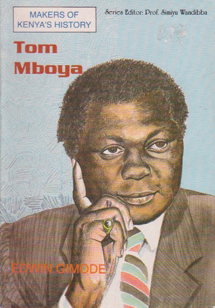 TOM MBOYA By Edwin Gimode