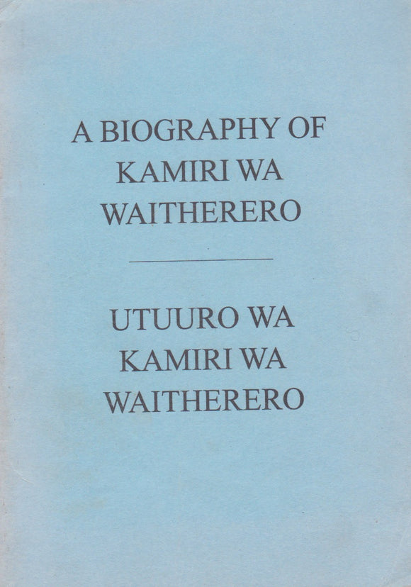 A BIOGRAPHY OF KAMIRI WA WAITHERERO