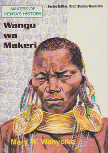WANGU WA MAKERI By Mary W. Wanyoika