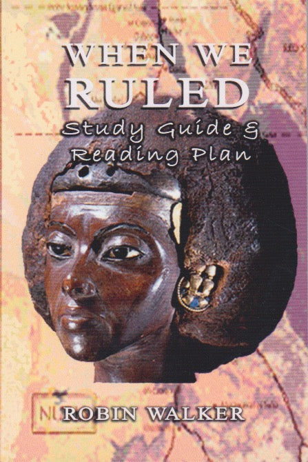 WHEN WE RULED Study Guide & Reading Plan By Robin Walker