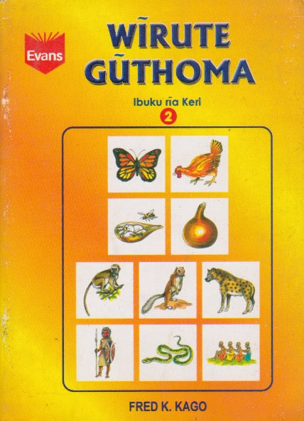 WIRUTE GUTHOMA Book 2 By Fred K. Kago