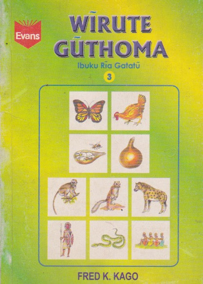 WIRUTE GUTHOMA Book 3 By Fred K. Kago