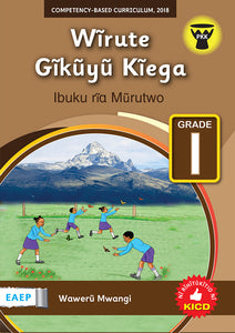 WĪRUTE GĪKŪYŪ KĪEGA Grade 1 by Wawerū Mwangi
