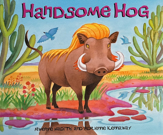 HANDSOME HOG By Mwenye Hadithi